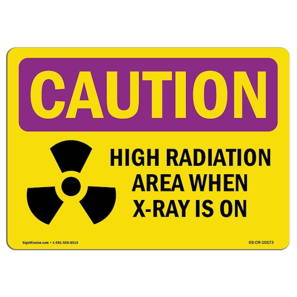 OSHA RADIATION, High Radiation Area X-Ray Is On, 24in X 18in Rigid Plastic, 18" H, 24" W, Landscape